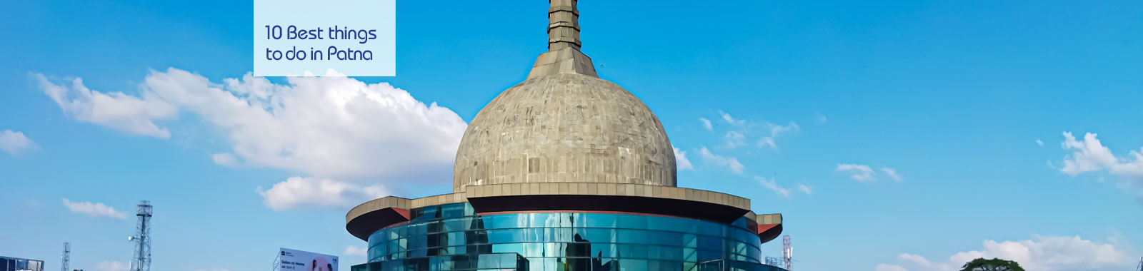 Top 10 things to do while in Patna