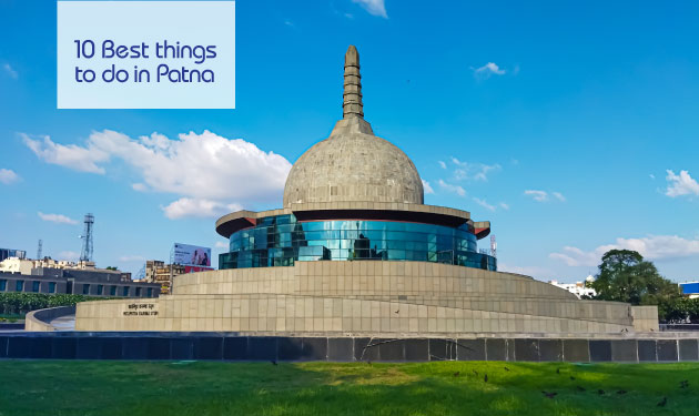 Top 10 things to do while in Patna