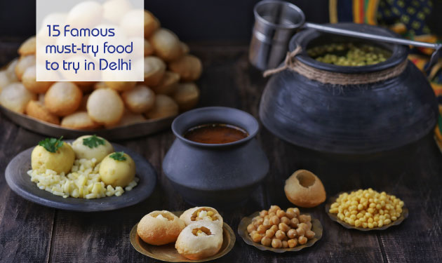 15 Famous must-try food to try in Delhi