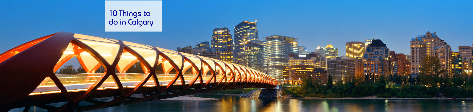 Top 10 Things to do in Calgary, Canada
