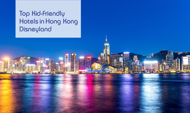 Top Kid-Friendly Hotels in Hong Kong Disneyland