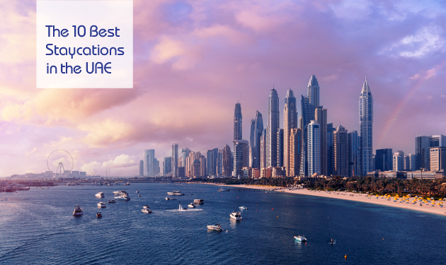 Top 10 Unique Staycations In The UAE For A Memorable Vacation 