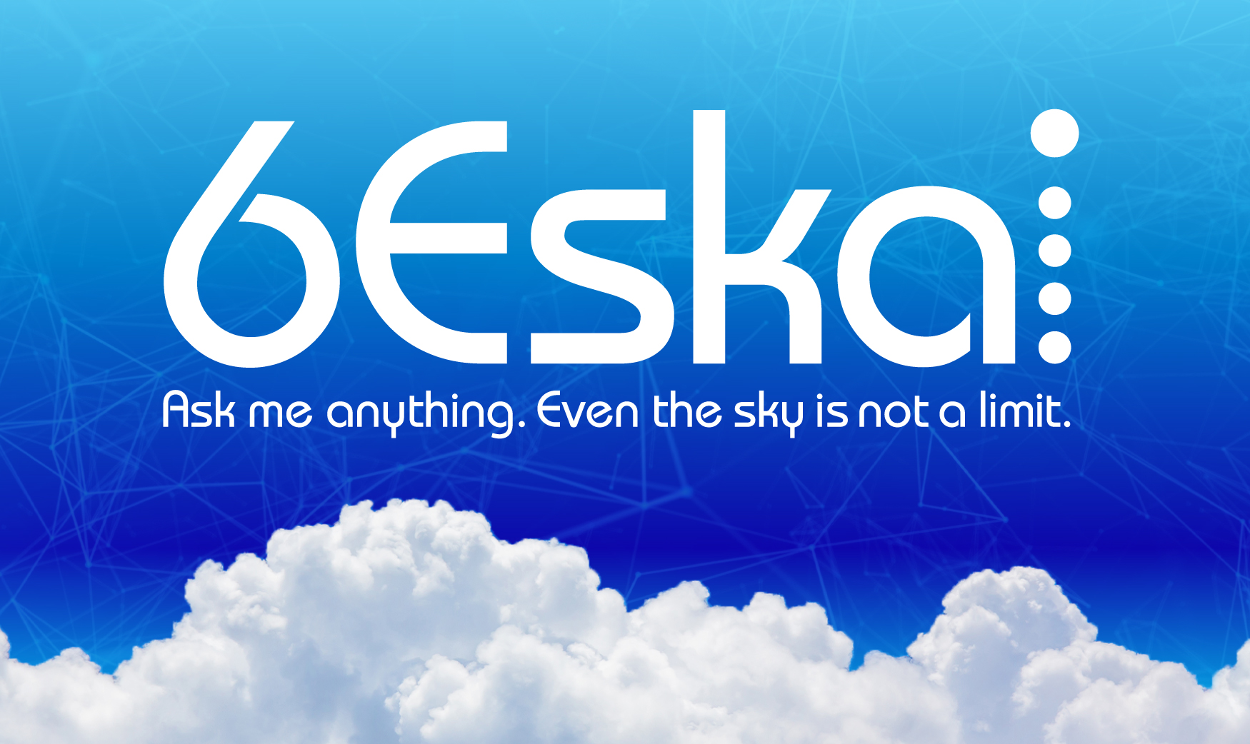 Say ‘Hi’ to 6Eskai 