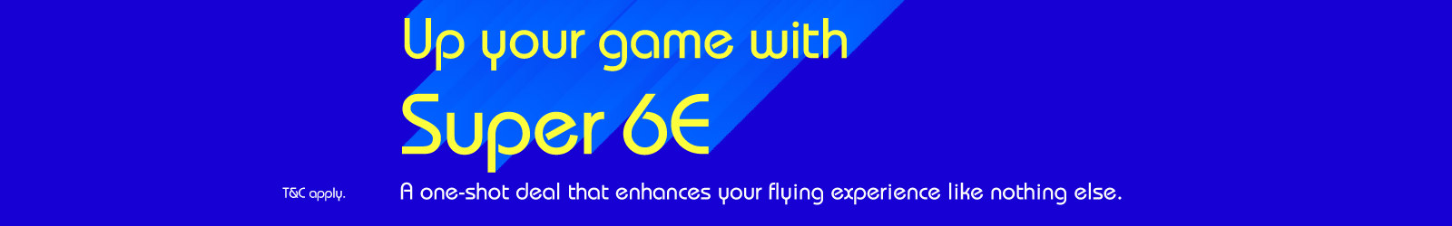 Up your game with Super 6E